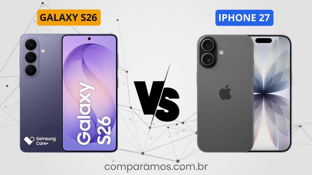 Comparativo visual completo entre o smartphone Samsung Galaxy S26 e o Apple iPhone 17